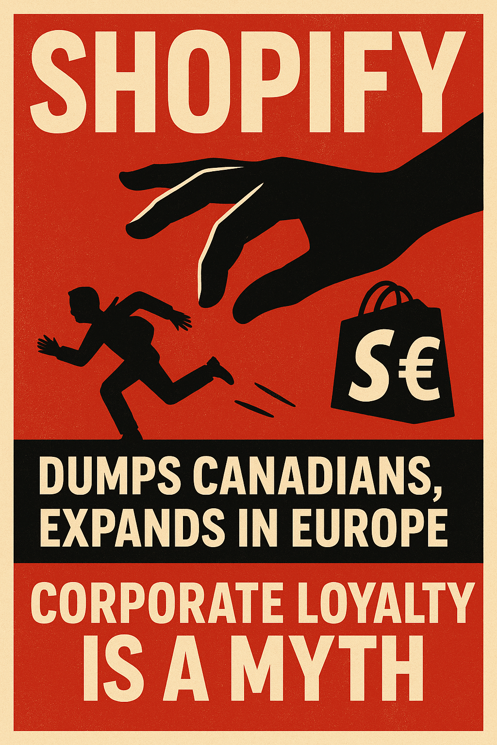 Shopify Dumps Canadians, Expands in Europe: Corporate Loyalty Is a Myth