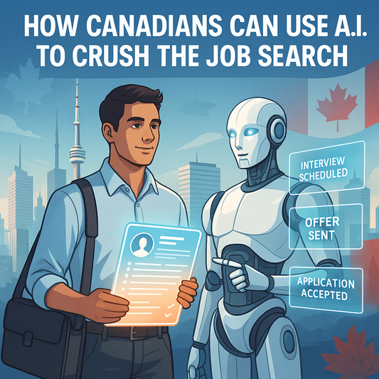 The Ultimate Guide to Using A.I. to CRUSH Your Job Search in Canada’s Brutal Economy